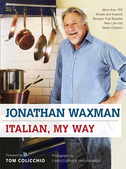 Title details for Italian, My Way by Jonathan Waxman - Available